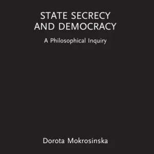 Crafted State Secrecy and Democracy