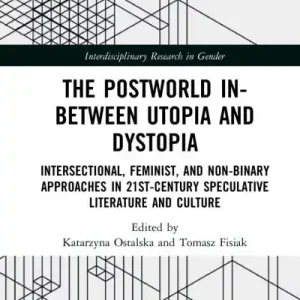 Limited Edition The Postworld in-Between Utopia and Dystopia