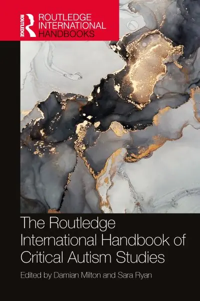 The Routledge International Handbook of Critical Autism Studies Free Returns