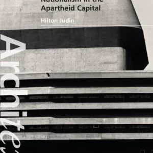 Big Sale Architecture, State Modernism and Cultural Nationalism in the Apartheid Capital