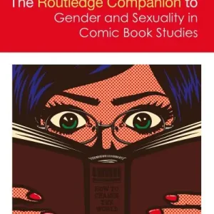 Warranty Included The Routledge Companion To Gender and Sexuality in Comic Book Studies