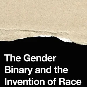 Wholesale The Gender Binary and the Invention of Race