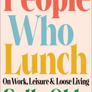 People Who Lunch Don’t Miss Out
