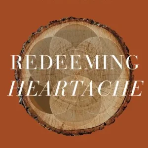 Redeeming Heartache Original