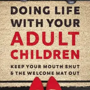 Doing Life With Your Adult Children Warranty Included