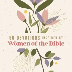60 Devotions Inspired By Women of the Bible Markdown