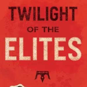 Twilight of the Elites Luxury
