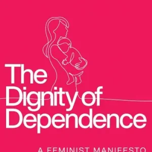 While Supplies Last The Dignity of Dependence