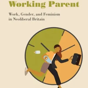 Buy Today Inventing the Working Parent