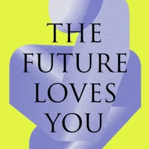 The Future Loves You Premium