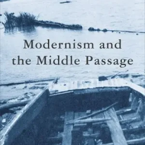 Buy Today Modernism and the Middle Passage