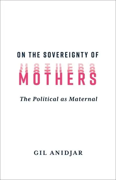 On the Sovereignty of Mothers Seasonal Sale