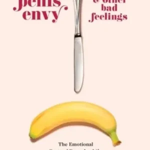 Penis Envy and Other Bad Feelings Special Offer