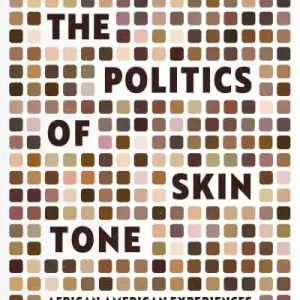 Last Chance The Politics of Skin Tone