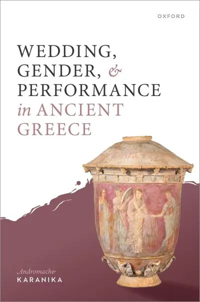 Wedding, Gender, and Performance in Ancient Greece Poetry Trusted Brand