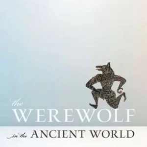 The Werewolf in the Ancient World Buy Direct