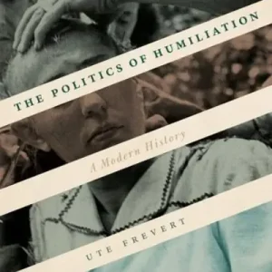 The Politics of Humiliation Markdown