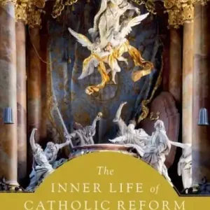 Top Pick The Inner Life of Catholic Reform