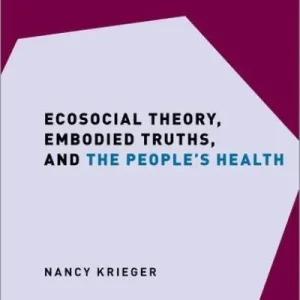 Ecosocial Theory, Embodied Truths, and the People's Health Price Drop