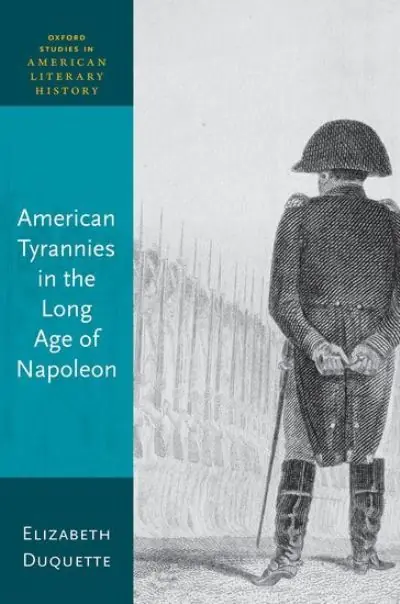 Best Choice American Tyrannies in the Long Age of Napoleon