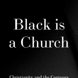 Black Is a Church New Arrival