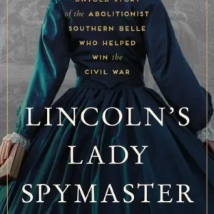 Weekend Sale Lincoln's Lady Spymaster