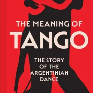 Holiday Sale The Meaning of Tango
