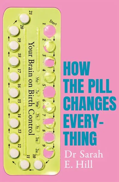 How the Pill Changes Everything Original