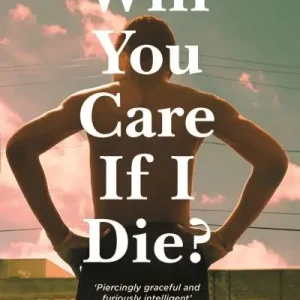 Affordable Will You Care If I Die?