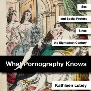What Pornography Knows New Arrival