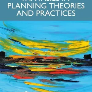 Limited Edition Ideological Fantasies in Planning Theories and Practices
