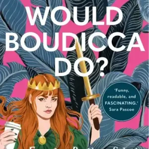 Buy Online What Would Boudicca Do?
