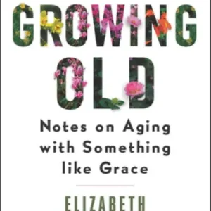 Growing Old Don’t Miss Out