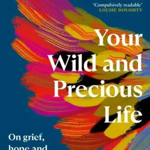 Authentic Your Wild and Precious Life