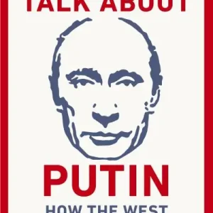 In Demand We Need To Talk About Putin