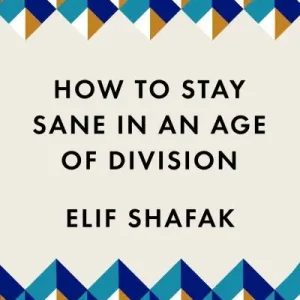 How To Stay Sane in an Age of Division Exclusive