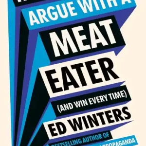 Affordable How To Argue With a Meat Eater (and Win Every Time)