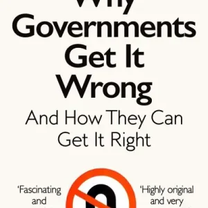 Why Governments Get it Wrong and How They Can Get it Right Weekend Sale