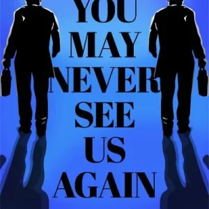 You May Never See Us Again Factory Price