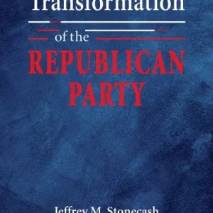 The Transformation of the Republican Party Reduced Price