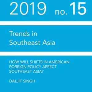 How Will Shifts in American Foreign Policy Affect Southeast Asia? Bargain