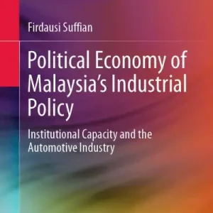 Political Economy of Malaysia's Industrial Policy Best Price