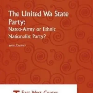 The United Wa State Party: Narco-Army or Ethnic Nationalist Party? Professional Grade