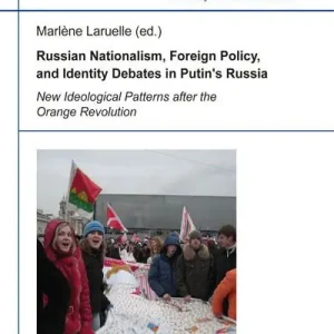 Russian Nationalism, Foreign Policy and Identity Debates in Putin's Russia Exclusive