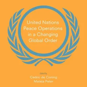 Top Pick United Nations Peace Operations in a Changing Global Order