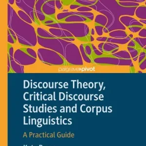 Bargain Discourse Theory, Critical Discourse Studies and Corpus Linguistics