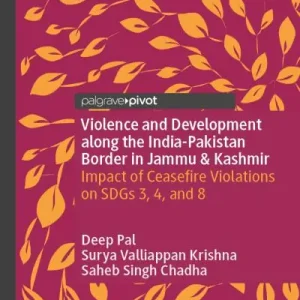 Luxury Violence and Development Along the India-Pakistan Border in Jammu & Kashmir