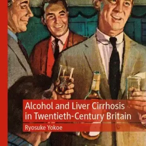 Crafted Alcohol and Liver Cirrhosis in Twentieth-Century Britain