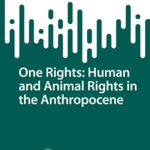 Bargain One Rights: Human and Animal Rights in the Anthropocene