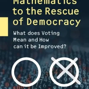 Latest Mathematics To the Rescue of Democracy